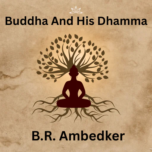 Buddha And His Dhamma By B.R. Ambedker